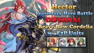 Hector Legendary Hero Battle INFERNAL Brave Bow Cordelia Clear - w Free Units - Fire Emblem Heroes