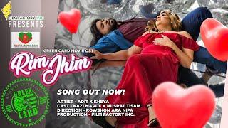 Rim Jhim - Video Song Green Card Movie 2024  Kazi Maruf  Kazi Hayat  Adit  Kheya  Tisam  Nipa