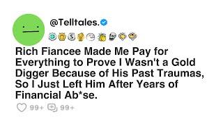 Rich Fiancee Made Me Pay for Everything to Prove I Wasnt a Gold Digger Because of His Past...