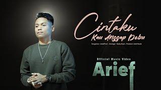 Arief - Cintaku Kau Anggap Debu Official Music Video