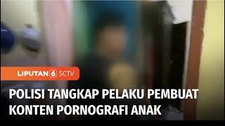 Pembuat Konten Pornografi Anak Ditangkap Korban adalah Tetangga Pelaku  Liputan 6
