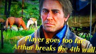 Arthur breaks the 4th wall when player goes too far - RDR2