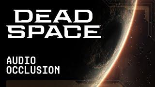 Dead Space  Audio Occlusion  Audio Deep-Dive Part 2 2022