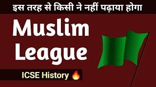 Muslim League -  ICSE History  Class 10  English For All