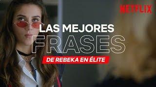 Las mejores frases de Rebeka  Élite  Netflix España