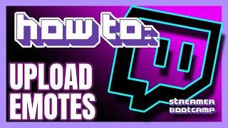 How to Upload Twitch Emotes QUICK & EASY  Twitch Tips 2022