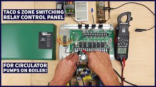 Taco 6 ZONE Switching Relay Control Panel for Circulator Pumps on a Boiler Wiring Functions Demo