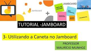 3-  Tutorial do Jamboard _Utilizando a Caneta