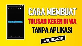 CARA MEMBUAT TULISAN KEREN DI WHATSAPP TANPA APLIKASI