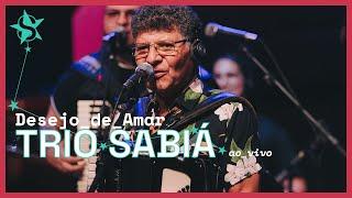 Trio Sabiá - Desejo de Amar - Ao Vivo no Estúdio Showlivre 2024