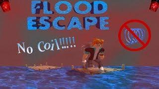 Flood Escape Hard No Coil