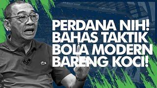 Perdana Koci Bahas Taktik Bola Modern JustHY  R66 Media