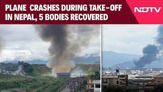 Nepal Plane Crash  Plane With 19 On Board Crashes During Take-Off In Nepal 5 Bodies Recovered