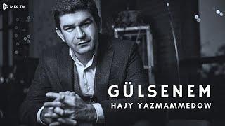 Hajy Yazmammedow - Gülsenem  2023