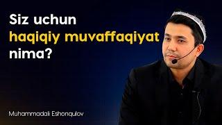 Siz uchun haqiqiy muvaffaqiyat nima?