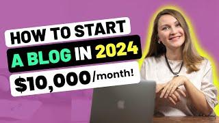 How to Start a Blog and Make Money  - $10k+Month in 2024 Step-by-Step