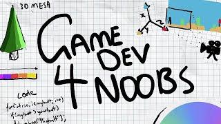 Game Development for Noobs  Beginner Guide