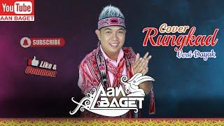 Rungkad Versi Dayak - Cover Aan Baget