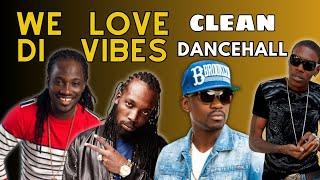 We Love di Vibes CLEAN Dancehall mixtape Mavado Vybz Kartel I Octane Dexta Daps Busy Signal