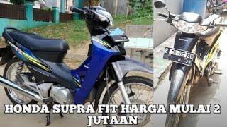 HARGA MOTOR BEKAS HONDA SUPRA FIT TAHUN 2003 - 2006 HARGA MULAI 2 JUTAAN