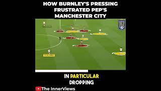 WHY BURNLEYS PRESSING CREATED ISSUES FOR MANCHESTER CITY 