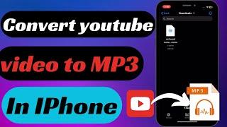 How To Convert Youtube Video To MP3 In IPhone  Easy Guide