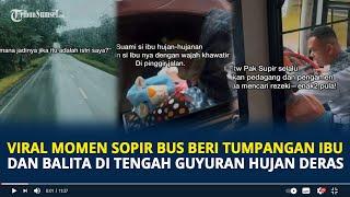 Viral Momen Sopir Bus Beri Tumpangan Ibu dan Balita di Tengah Guyuran Hujan Deras Tuai Pujian