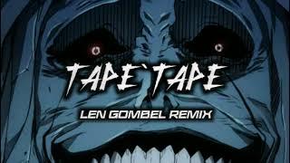 TAPETAPE -  LEN GOMBEL REMIX  BREAKSFUNKY _ BMR _ 2024