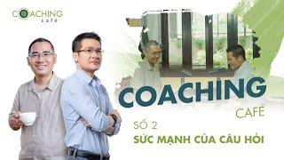 SỨC MẠNH CỦA CÂU HỎI - Anh Nguyễn Duy Minh - Founder Action Learning Coach  CCF Số 2
