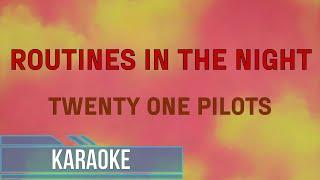 Twenty One Pilots - Routines In The Night Karaoke