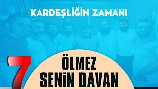 7- Ölmez Senin Davan  Kardeşliğin Zamanı 2.Albüm 2020