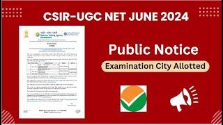 CSIR-UGC NET June 2024  Exam Notification  City Allotment Centre