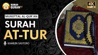 Murottal Al Quran Surah At-Tur - Kamilin Sastoro  Bacaan Merdu Menemanimu Saat Musim Hujan