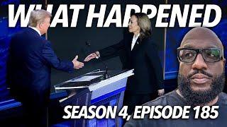 What Happened  Recapping Trump Kamala Harris Debate JD Vance Reacts RFK Jr 2025 Taxes  S4.E185