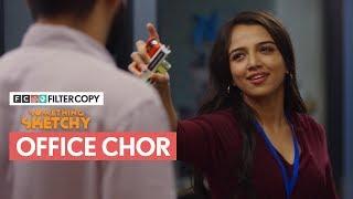 FilterCopy  Something Sketchy Office Chor  Ft. Ahsaas Channa and Rishhsome