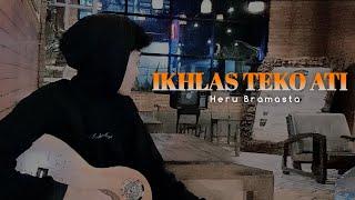 IKHLAS TEKO ATI - HERU BRAMASTA