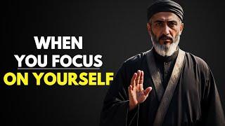 Focus on YOURSELF and See What Happens  ISLAM