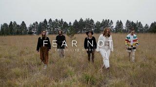 Fear Not Music Video  Fresh Life Worship