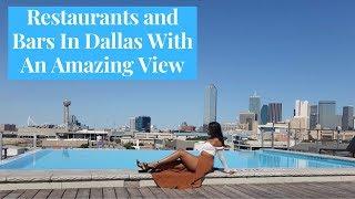 Top 10 Restaurants and Bars in Dallas Restaurants and Bars in Dallas with an amazing view