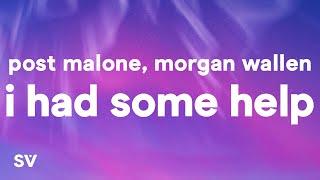 Post Malone & Morgan Wallen - I Had Some Help Lyrics It takes two to break a heart in two