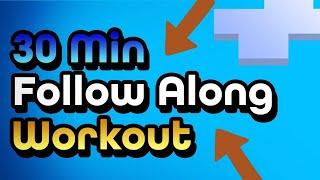 30 Minute Follow Along Workout