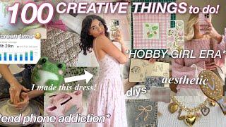 100 THINGS TO DO when youre bored *HOBBY GIRL ERA* aesthetic diy craft & hobby ideas