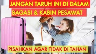 BARANG YANG TIDAK BOLEH NAIK KABIN PESAWAT & MASUK BAGASI PENERBANGAN DOMESTIK & INTERNATIONAL