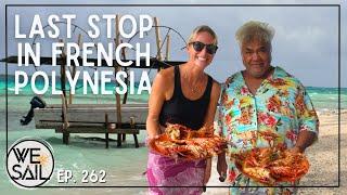 Sailing to Our Last Island in French Polynesia  EPISODE 262