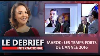 Le Debrief Maroc les temps forts de lannée 2016