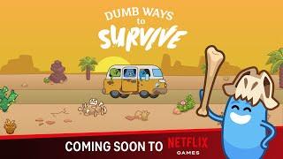 Dumb Ways to Survive Coming Soon