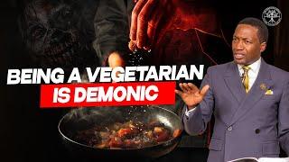 WARNING️Being a VEGETARIAN  Is DEMONIC   Prophet Uebert Angel