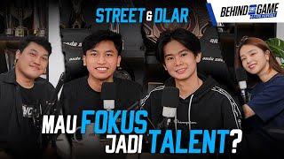 STREET & DLAR MAU FOKUS JADI TALENT? Part 2  BEHIND THE GAME PODCAST EP-3