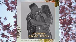 Bravoo Afrika - Chubbyna Official Audio