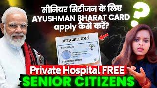 Ayushman Bharat SENIOR CITIZEN kaise banaye 2024  Ayushman bharat card apply online